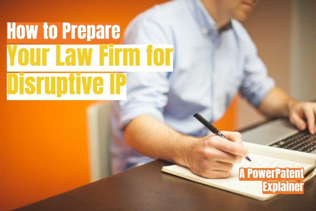 How to Prepare Your Law Firm for Disruptive IP