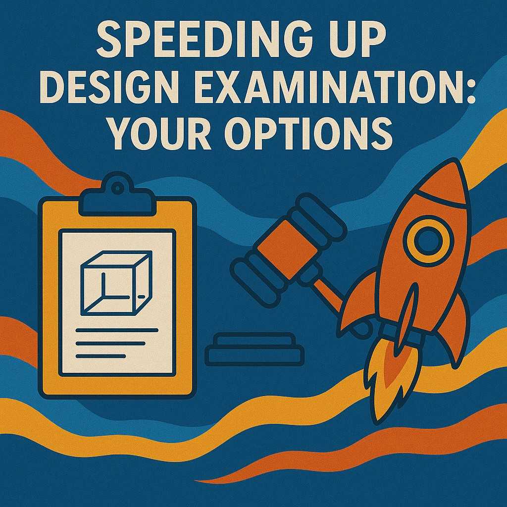 Explore the fastest ways to speed up design patent examination and get protection sooner without added stress.
