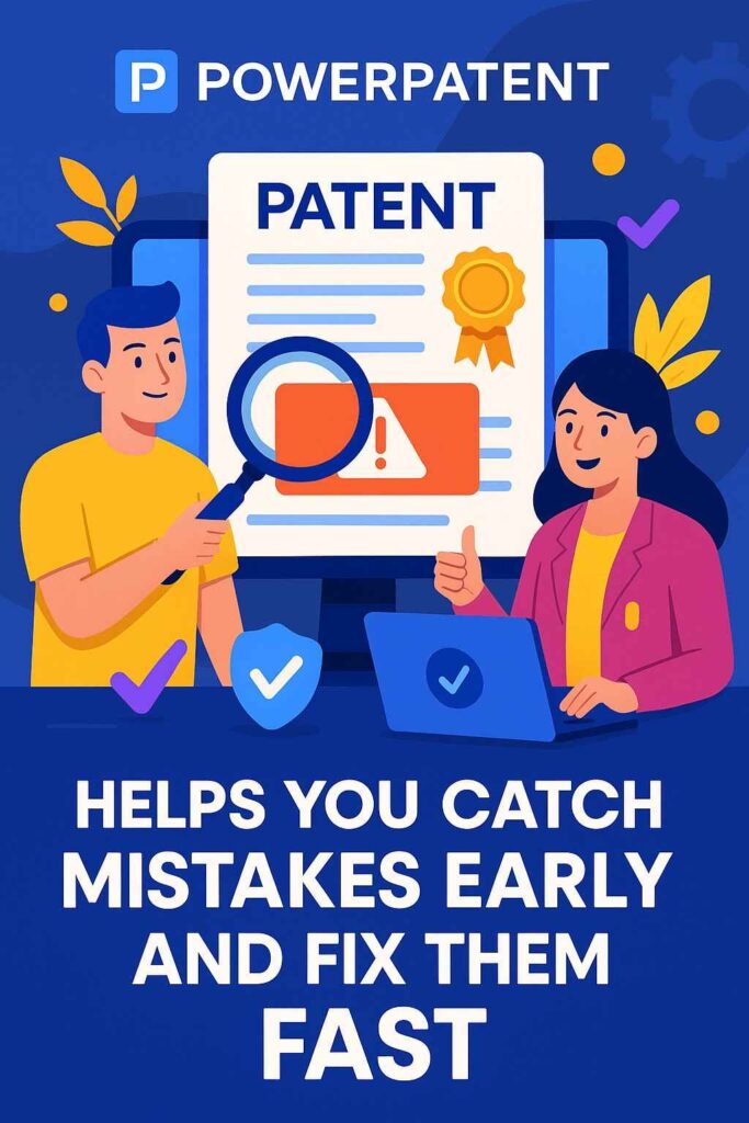 PowerPatent helps you catch these issues before they reach those eyes. It brings a structured layer of review that does not slow down your workflow but still keeps your IP clean.