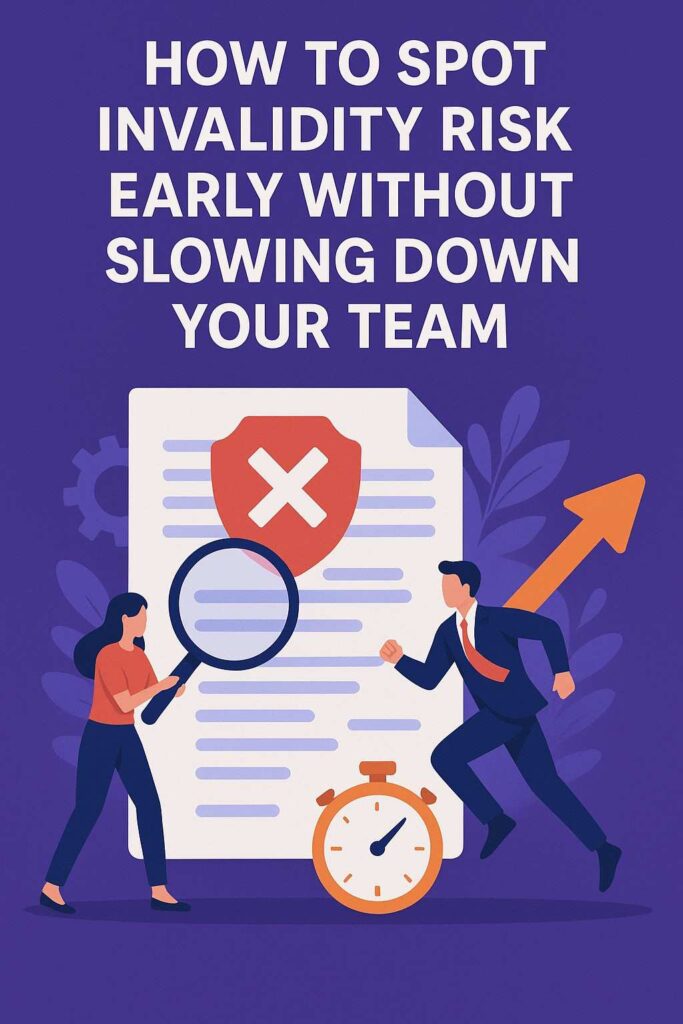 When you spot invalidity risk early, it feels like x-ray vision. You can see cracks before anyone else sees them.