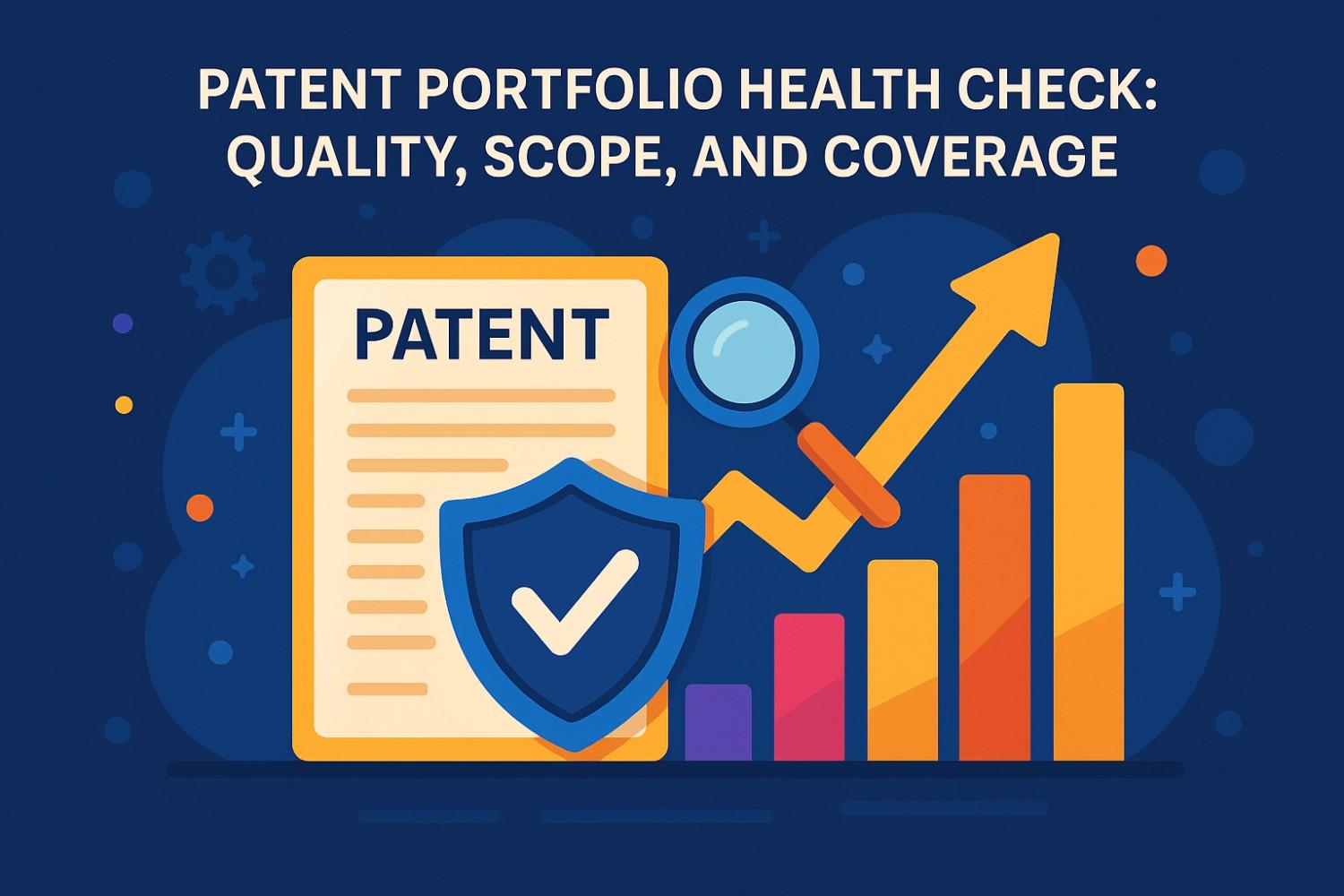 Strengthen your patents. Learn how to evaluate scope, quality, and coverage so your portfolio boosts valuation in deals and fundraising.