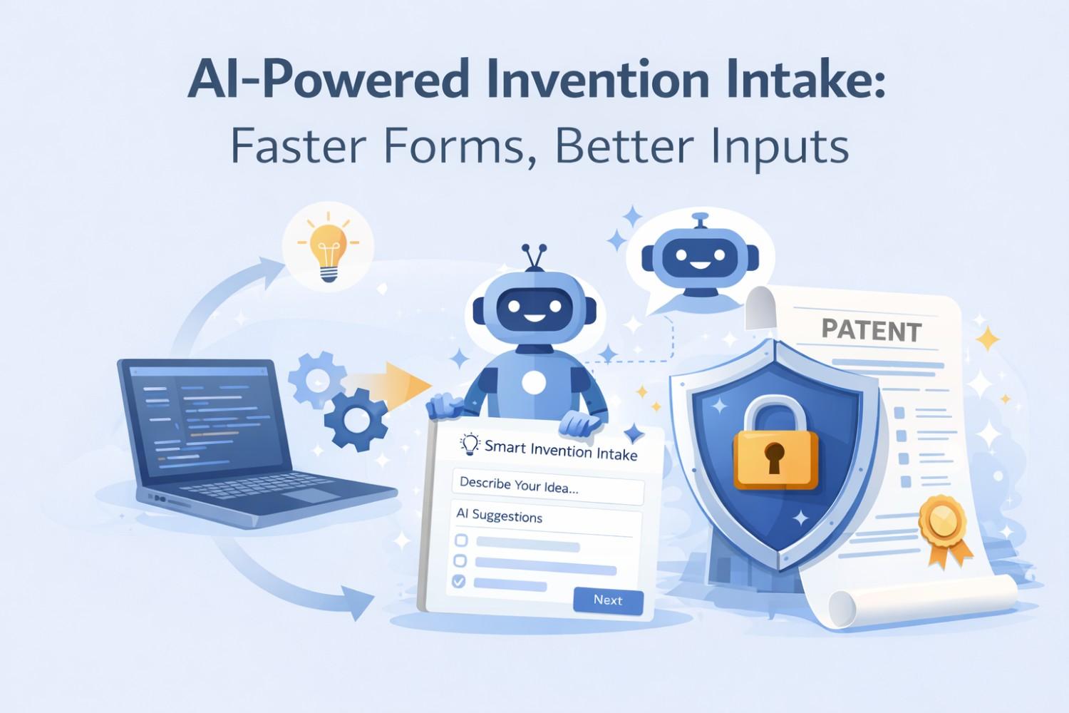 Explore how AI-powered invention intake tools help teams gather better inputs, reduce errors, and file patents faster.