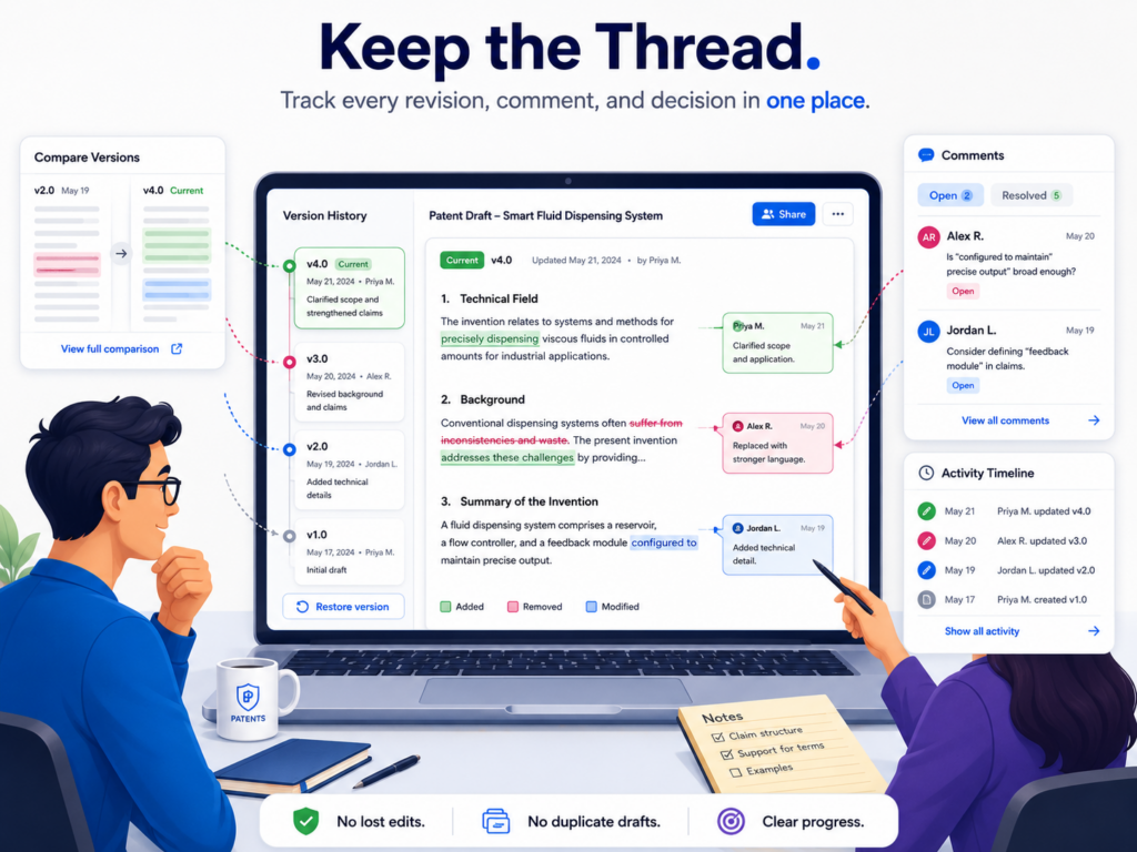 Version control is not just a software issue. It is a patent review issue too. When draft versions are unclear, teams lose trust in the process. People do not know what changed, why it changed, or whether their input was handled.